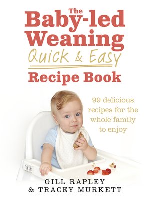 cover image of The Baby-led Weaning Quick and Easy Recipe Book
